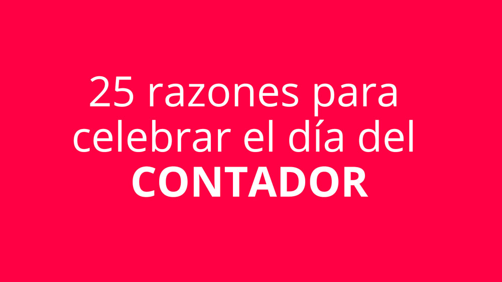 25 razones para celebrar el día del CONTADOR - nosotros-los-contadores
